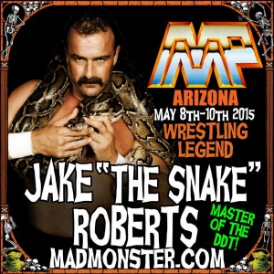 JAKE "THE SNAKE" ROBERTS PUTS THE SQUEEZE ON MAD MONSTER PHOENIX 2015!