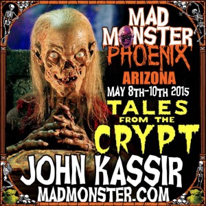 READY TO MEET THE CRYPT KEEPER, KIDDIES? PREPARE FOR TALES FROM MAD MONSTER PHOENIX 2015!