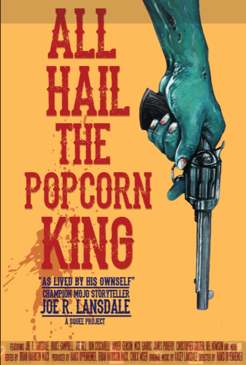 All Hail the Popcorn King! Celebrates the life and work of writer Joe R. Lansdale.